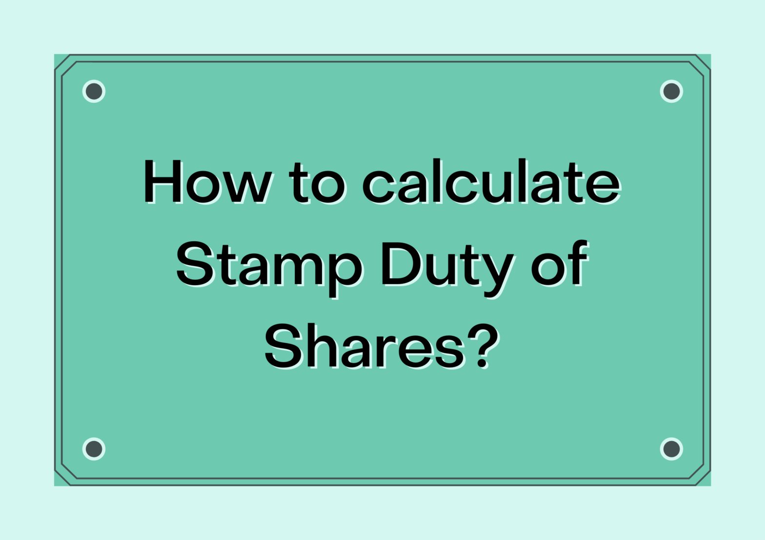 How To Calculate Stamp Duty of Shares
