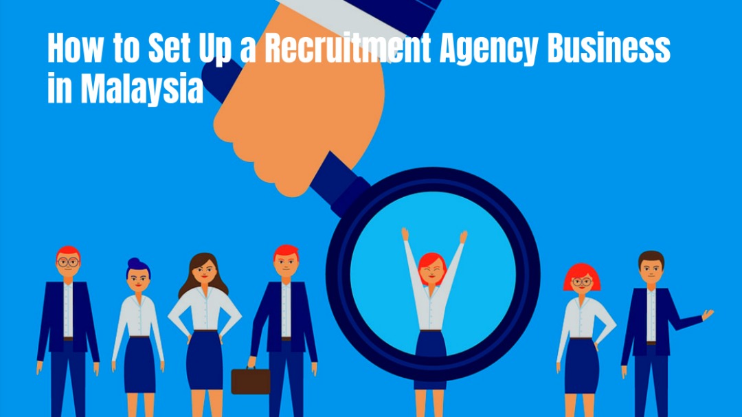 industry-guide-on-how-to-set-up-a-recruitment-agency-bossboleh